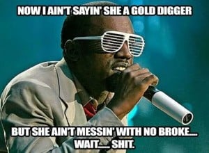 Kanye-West-Gold-Digger-Broke-Meme
