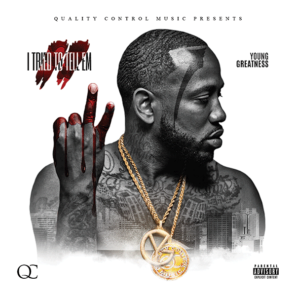 Young Greatness "I Tried To Tell Em 2"