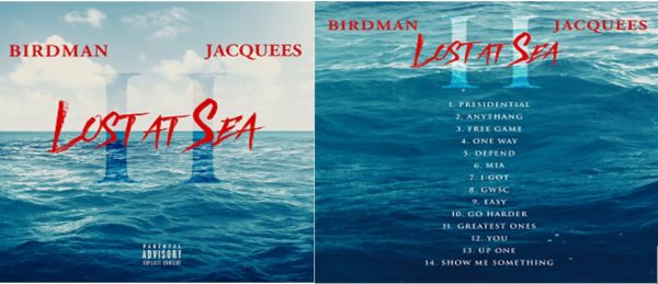 Birdman &amp; Jacquees Unveil &quot;Lost At Sea 2&quot; Cover Art, Tracklist &amp; Release Date