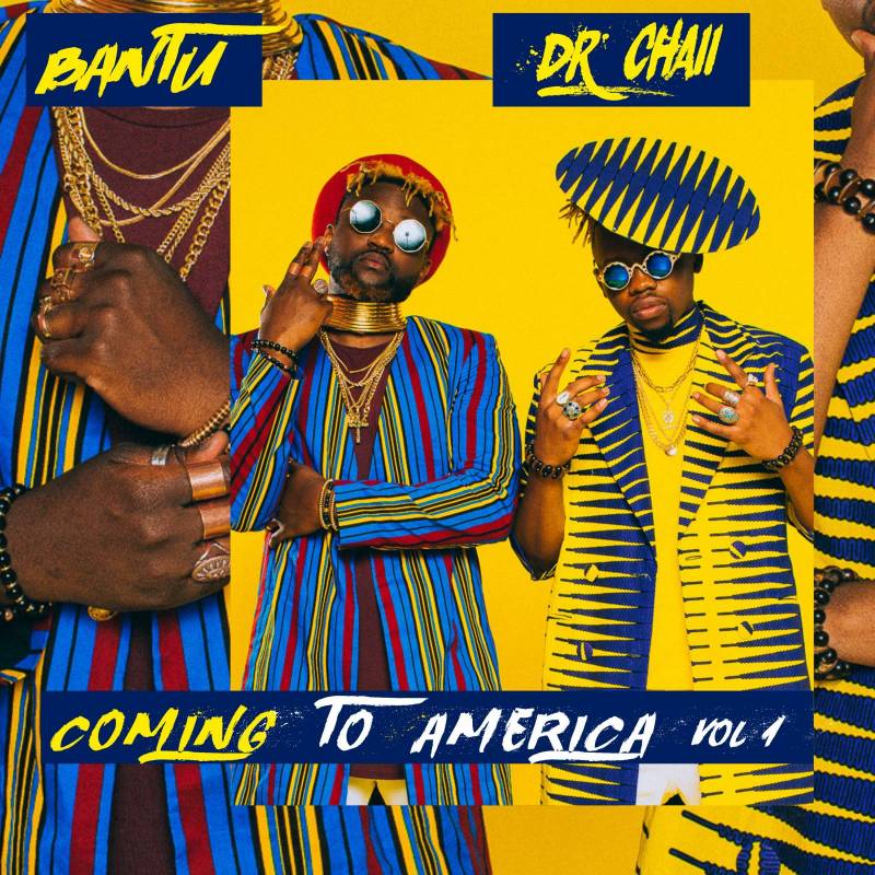 Bantu & Dr. Chaii Debut 'Coming To America Vol. 1' Collaborative EP