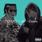 IDK (Feat. Gunna) - 'TiFFANY'