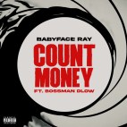 Babyface Ray (Feat. Bossman Dlow) - 'Count Money'