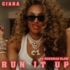 Ciara (Feat. BossMan Dlow) - 'Run It Up'