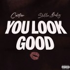 Cartier & Skilla Baby - 'You Look Good'