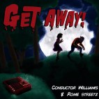 Conductor Williams & Rome Streetz - 'Get Away!'