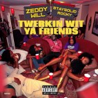 Zeddy Will & StaySolidRocky - 'Twerkin Wit Ya Friends'