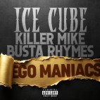 Ice Cube, Busta Rhymes & Killer Mike - 'Ego Maniacs'