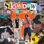 Luhh Dyl (Feat. Veeze) - 'Slow Down'