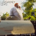 LunchMoney Lewis - 'Dear Songwriter'