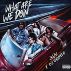 JuJu & 03 Greedo - 'WHAT ARE WE DOIN'