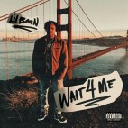 Lil Bean - 'Wait 4 Me'