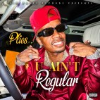 Plies - 'U AIN'T Regular'