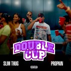 Slim Thug & Propain - 'Double Cup'