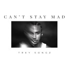 Trey Songz - 'Can't Stay Mad'